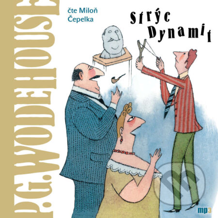 Audiokniha: Strýc Dynamit (P. G. Wodehouse). Tympanum, 2020 Audiokniha: Strýc Dynamit (P. G. Wodehouse). Tympanum, 2020