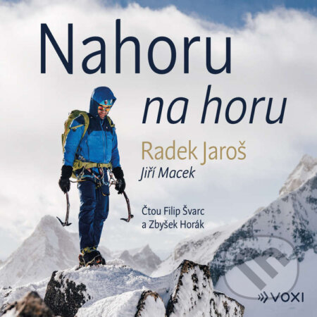 Audiokniha: Nahoru na horu (Jiří Macek a Radek Jaroš). Voxi, 2020 Audiokniha: Nahoru na horu (Jiří Macek a Radek Jaroš). Voxi, 2020