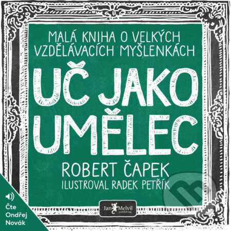 Audiokniha: Uč jako umělec (Robert Čapek). Jan Melvil publishing, 2020 Audiokniha: Uč jako umělec (Robert Čapek). Jan Melvil publishing, 2020