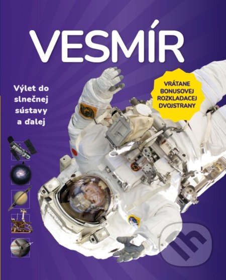 Kniha: Vesmír - Výlet do slnečnej sústavy a ďalej (Bookmedia). Bookmedia, 2021 Kniha: Vesmír - Výlet do slnečnej sústavy a ďalej (Bookmedia). Bookmedia, 2021
