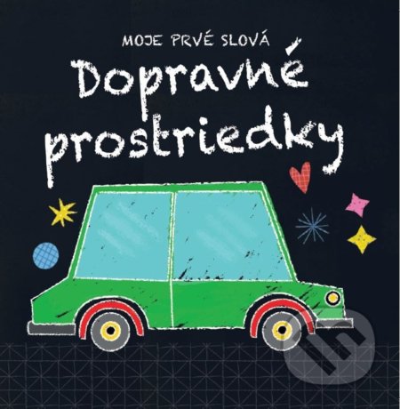Kniha: Moje prvé slová - Dopravné prostriedky (Bookmedia). Bookmedia, 2020 Kniha: Moje prvé slová - Dopravné prostriedky (Bookmedia). Bookmedia, 2020