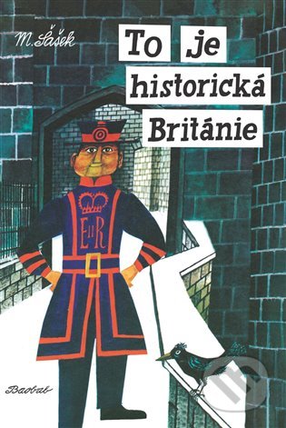 Kniha: To je historická Británie (Miroslav Šašek). Baobab, 2020 Kniha: To je historická Británie (Miroslav Šašek). Baobab, 2020
