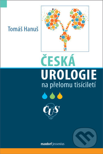 Kniha: Česká urologie na přelomu tisíciletí (Tomáš Hanuš). Maxdorf, 2020 Kniha: Česká urologie na přelomu tisíciletí (Tomáš Hanuš). Maxdorf, 2020