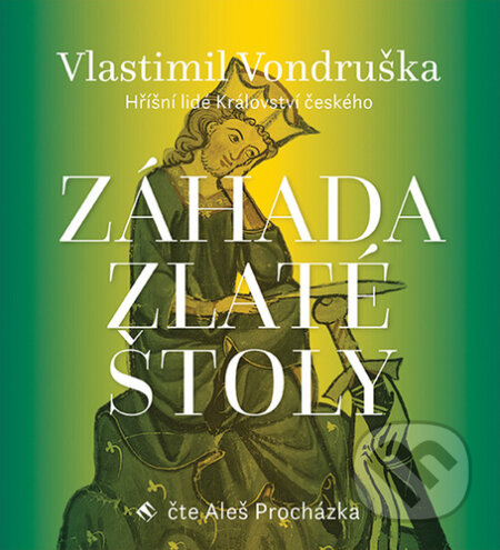 Audiokniha: Záhada zlaté štoly - Hříšní lidé Království českého (Vlastimil Vondruška). Tympanum, 2020 Audiokniha: Záhada zlaté štoly - Hříšní lidé Království českého (Vlastimil Vondruška). Tympanum, 2020