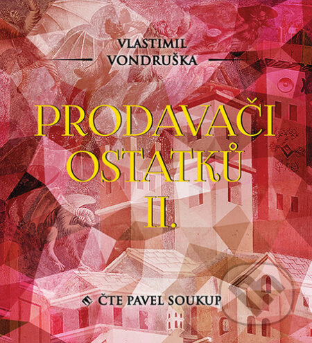 Audiokniha: Prodavači ostatků II. (Vlastimil Vondruška). Tympanum, 2020 Audiokniha: Prodavači ostatků II. (Vlastimil Vondruška). Tympanum, 2020