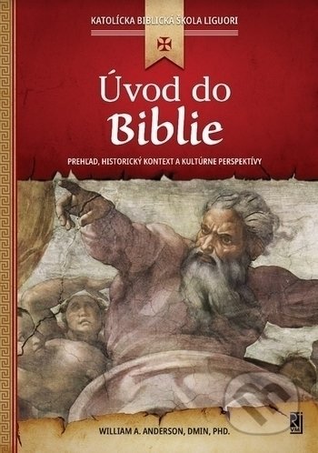 Kniha: Úvod do Biblie (William A. Anderson). Redemptoristi - Vydavateľstvo Misionár, 2020 Kniha: Úvod do Biblie (William A. Anderson). Redemptoristi - Vydavateľstvo Misionár, 2020