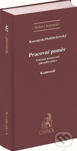 Kniha: Pracovní poměr (Jiří Kocourek a Tomáš Dobřichovský). C. H. Beck, 2020 Kniha: Pracovní poměr (Jiří Kocourek a Tomáš Dobřichovský). C. H. Beck, 2020