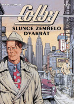 Kniha: Colby 2 - Slunce zemřelo dvakrát (Blanc-Dumont a Greg Colby). BB/art Kniha: Colby 2 - Slunce zemřelo dvakrát (Blanc-Dumont a Greg Colby). BB/art