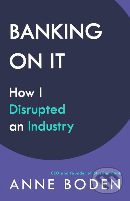 Kniha: BANKING ON IT (Anne Boden). Penguin Books, 2020 Kniha: BANKING ON IT (Anne Boden). Penguin Books, 2020