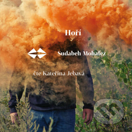 Audiokniha: Hoří (Sudabeh Mohafez). Větrné mlýny, 2020 Audiokniha: Hoří (Sudabeh Mohafez). Větrné mlýny, 2020