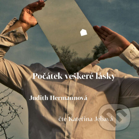Audiokniha: Počátek veškeré lásky (Judith Hermannová). Větrné mlýny, 2020 Audiokniha: Počátek veškeré lásky (Judith Hermannová). Větrné mlýny, 2020