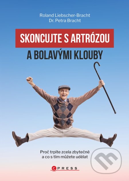 E-kniha: Skoncujte s artrózou (Petra Bracht a Roland Liebscher-Bracht). CPRESS, 2020 E-kniha: Skoncujte s artrózou (Petra Bracht a Roland Liebscher-Bracht). CPRESS, 2020