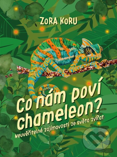 E-kniha: Co nám poví chameleon (Zora Koru). CPRESS, 2020 E-kniha: Co nám poví chameleon (Zora Koru). CPRESS, 2020