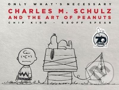 Charles M. Schulz and the Art of Peanuts - Chip Kidd, Geoff Spear, Harry Abrams, 2020
