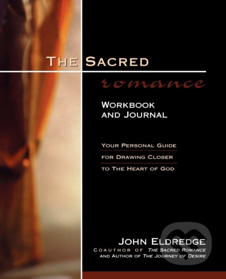 Kniha: The Sacred Romance (John Eldredge). Thomas Nelson Publishers, 2000 Kniha: The Sacred Romance (John Eldredge). Thomas Nelson Publishers, 2000