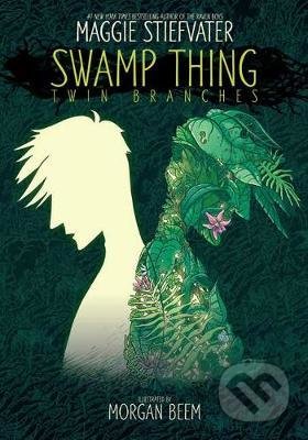 Kniha: Swamp Thing: Twin Branches (Maggie Stiefvater). DC Comics, 2020 Kniha: Swamp Thing: Twin Branches (Maggie Stiefvater). DC Comics, 2020