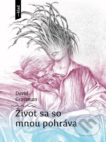 E-kniha: Život sa so mnou pohráva (David Grossman). Artforum, 2020 E-kniha: Život sa so mnou pohráva (David Grossman). Artforum, 2020