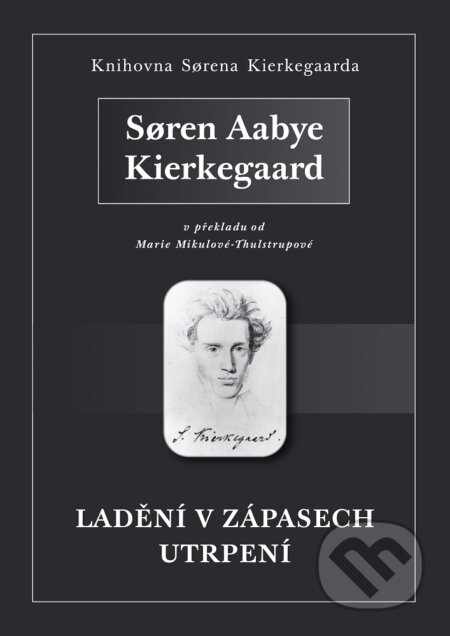 E-kniha: Ladění v zápasech utrpení (S?ren Kierkegaard). Michal Legelli, 2020 E-kniha: Ladění v zápasech utrpení (S?ren Kierkegaard). Michal Legelli, 2020