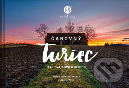 Kniha: Čarovný Turiec (Martin Kmeť, Milan Gonda a Vladimír Híreš). CBS, 2020 Kniha: Čarovný Turiec (Martin Kmeť, Milan Gonda a Vladimír Híreš). CBS, 2020
