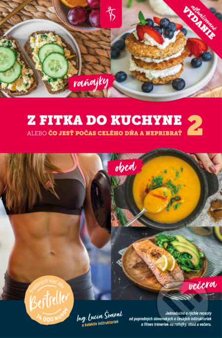 Kniha: Z fitka do kuchyne 2 (Lucia Švaral a kolektív). Fitshaker, 2020 Kniha: Z fitka do kuchyne 2 (Lucia Švaral a kolektív). Fitshaker, 2020
