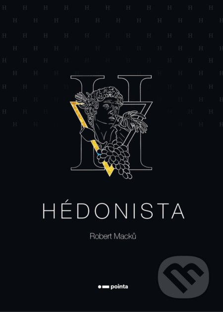 Kniha: Hédonista (Robert Macků). Pointa, 2020 Kniha: Hédonista (Robert Macků). Pointa, 2020