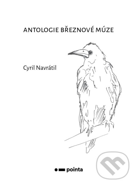Kniha: Antologie březnové múze (Cyril Navrátil). Pointa, 2020 Kniha: Antologie březnové múze (Cyril Navrátil). Pointa, 2020