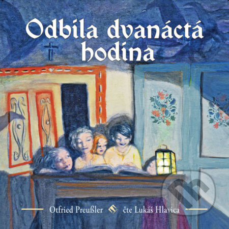 Audiokniha: Odbila dvanáctá hodina (Otfried Preussler). Tympanum, 2020 Audiokniha: Odbila dvanáctá hodina (Otfried Preussler). Tympanum, 2020