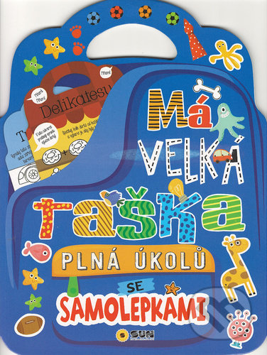 Kniha: Má velká taška plná úkolů se samolepkami (SUN). SUN, 2020 Kniha: Má velká taška plná úkolů se samolepkami (SUN). SUN, 2020