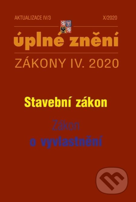 Aktualizace IV/3 2020 Stavební zákon, Zákon o vyvlastnění (Poradce s.r.o.). Poradce s.r.o., 2020 Aktualizace IV/3 2020 Stavební zákon, Zákon o vyvlastnění (Poradce s.r.o.). Poradce s.r.o., 2020
