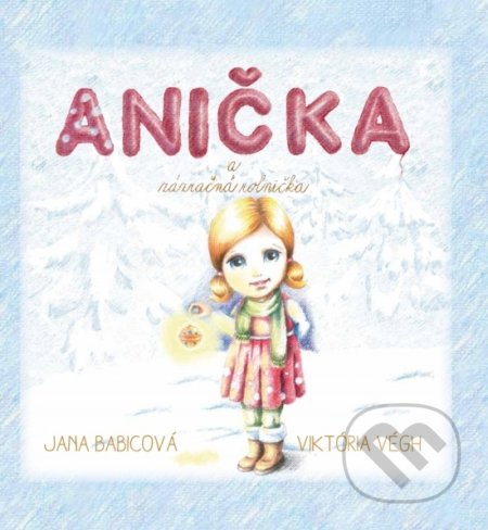 Kniha: Anička a zázračná rolnička (Jana Babicová a Viktória Végh). Sephoris, 2020 Kniha: Anička a zázračná rolnička (Jana Babicová a Viktória Végh). Sephoris, 2020