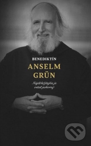 Benediktín Anselm Grün - Anselm Grün, BeneMedia, 2020