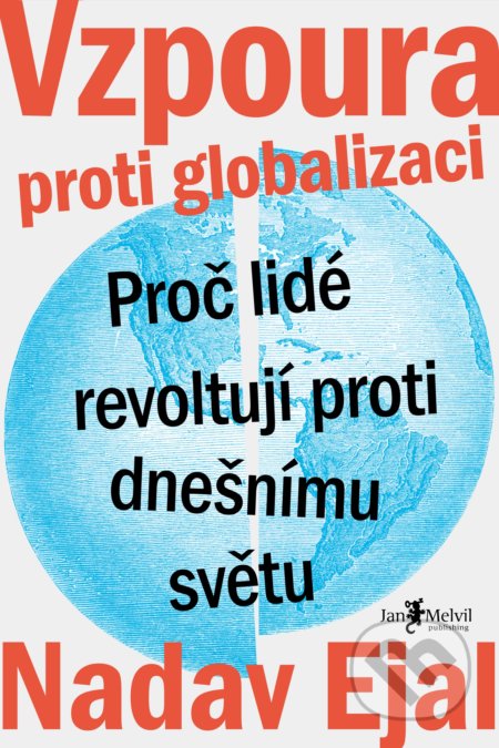 Kniha: Vzpoura proti globalizaci (Nadav Ejal). Jan Melvil publishing, 2020 Kniha: Vzpoura proti globalizaci (Nadav Ejal). Jan Melvil publishing, 2020
