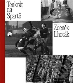Tenkrát na Spartě - Zdeněk Lhoták, Tomáš Poláček, Tomáš Pospěch, Kant, 2020