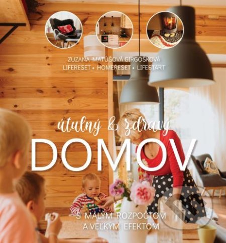 Kniha: Útulný a zdravý domov (Zuzana Matúšová Girgošková). Smart plan, 2020 Kniha: Útulný a zdravý domov (Zuzana Matúšová Girgošková). Smart plan, 2020