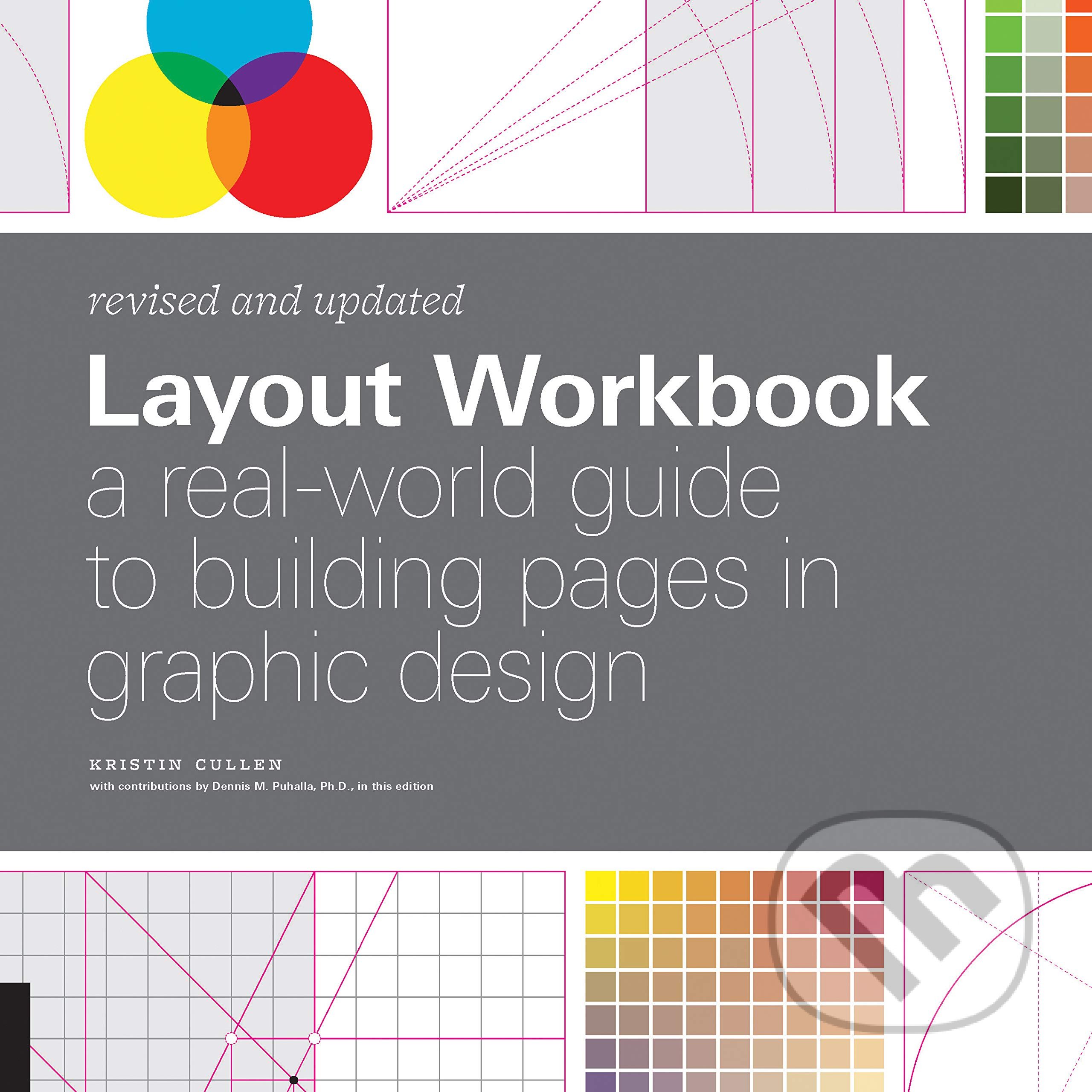 Kniha: Layout Workbook: Revised and Updated (Dennis Puhalla a Kristin Cullen). Rockport, 2018 Kniha: Layout Workbook: Revised and Updated (Dennis Puhalla a Kristin Cullen). Rockport, 2018