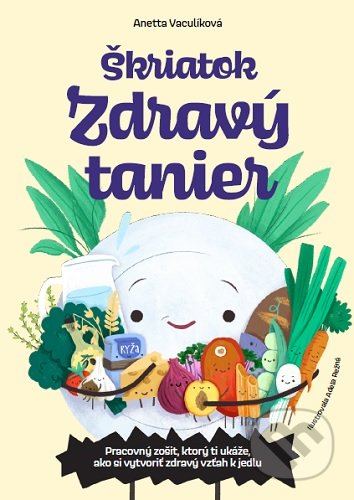 Kniha: Škriatok Zdravý tanier (Anetta Vaculíková). Zum Zum production, 2020 Kniha: Škriatok Zdravý tanier (Anetta Vaculíková). Zum Zum production, 2020