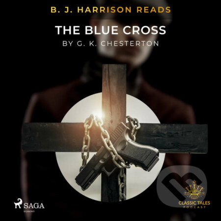 Audiokniha: B. J. Harrison Reads The Blue Cross (EN) (G. K. Chesterton). Saga Egmont, 2020 Audiokniha: B. J. Harrison Reads The Blue Cross (EN) (G. K. Chesterton). Saga Egmont, 2020