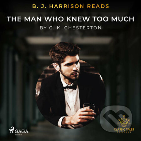 Audiokniha: B. J. Harrison Reads The Man Who Knew Too Much (EN) (G. K. Chesterton). Saga Egmont, 2020 Audiokniha: B. J. Harrison Reads The Man Who Knew Too Much (EN) (G. K. Chesterton). Saga Egmont, 2020