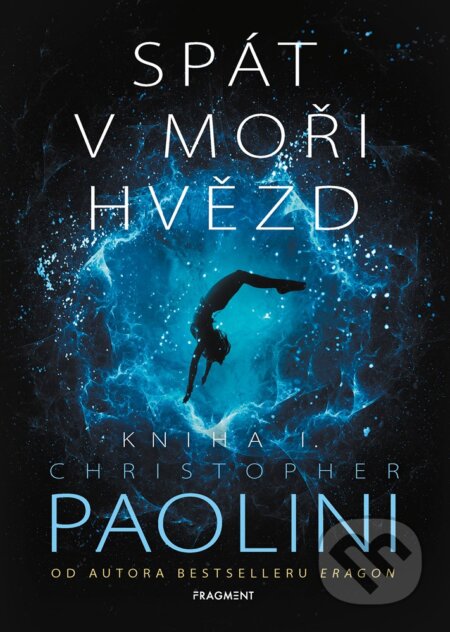 E-kniha: Spát v moři hvězd - Kniha I. (Christopher Paolini). Nakladatelství Fragment, 2020 E-kniha: Spát v moři hvězd - Kniha I. (Christopher Paolini). Nakladatelství Fragment, 2020