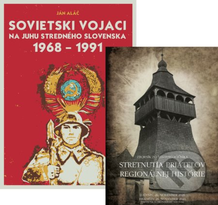 Kniha: Sovietski vojaci na juhu stredného Slovenska 1968 – 1991 + Zborník zo Stretnutia priateľov regionálnej histórie 2020 (Ján Aláč). Miloš Hric, 2020 Kniha: Sovietski vojaci na juhu stredného Slovenska 1968 – 1991 + Zborník zo Stretnutia priateľov regionálnej histórie 2020 (Ján Aláč). Miloš Hric, 2020