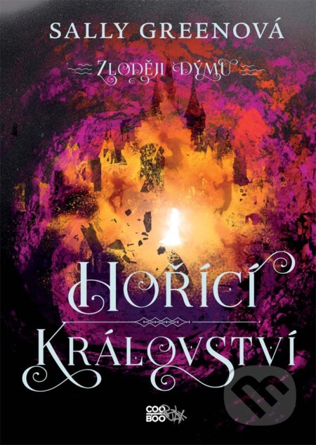 E-kniha: Hořící království (Sally Green). CooBoo CZ, 2020 E-kniha: Hořící království (Sally Green). CooBoo CZ, 2020