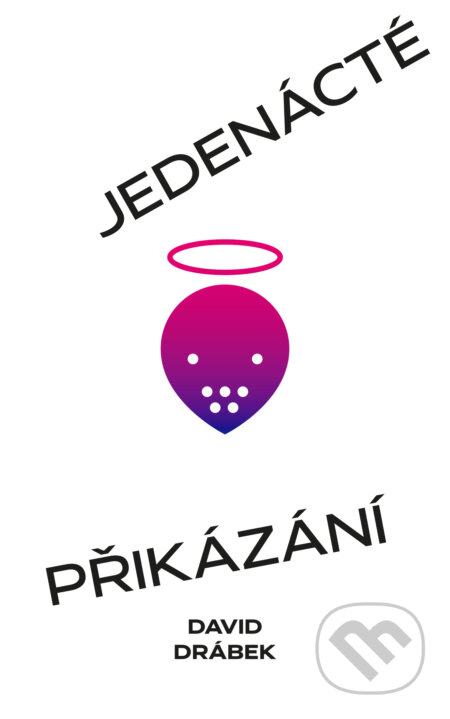 E-kniha: Jedenácté přikázání aneb Mucholapka (David Drábek). Akropolis, 2020 E-kniha: Jedenácté přikázání aneb Mucholapka (David Drábek). Akropolis, 2020