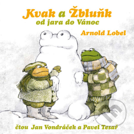 Audiokniha: Kvak a Žbluňk od jara do Vánoc (Arnold Lobel). Tympanum, 2020 Audiokniha: Kvak a Žbluňk od jara do Vánoc (Arnold Lobel). Tympanum, 2020