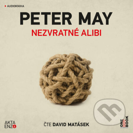 Audiokniha: Nezvratné alibi (Peter May). OneHotBook, 2020 Audiokniha: Nezvratné alibi (Peter May). OneHotBook, 2020