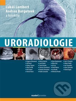 Kniha: Uroradiologie (Andrea Burgetová). Maxdorf, 2020 Kniha: Uroradiologie (Andrea Burgetová). Maxdorf, 2020