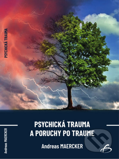 Kniha: Psychická trauma a poruchy po traume (Andreas Maercker). Vydavateľstvo F, 2020 Kniha: Psychická trauma a poruchy po traume (Andreas Maercker). Vydavateľstvo F, 2020