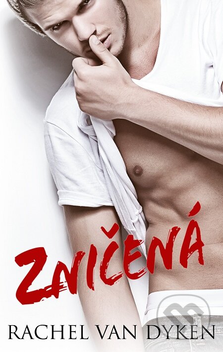 E-kniha: Zničená (Rachel Van Dyken). Baronet, 2020 E-kniha: Zničená (Rachel Van Dyken). Baronet, 2020