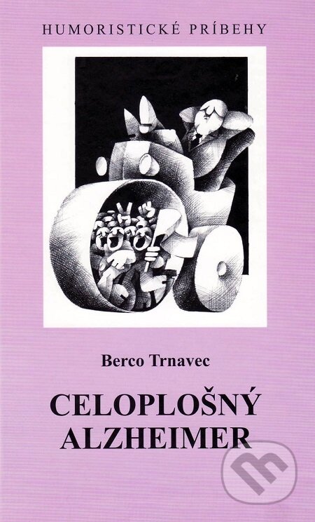E-kniha: Celoplošný alzheimer (Berco Trnavec). Vydavateľstvo Spolku slovenských spisovateľov, 2010 E-kniha: Celoplošný alzheimer (Berco Trnavec). Vydavateľstvo Spolku slovenských spisovateľov, 2010
