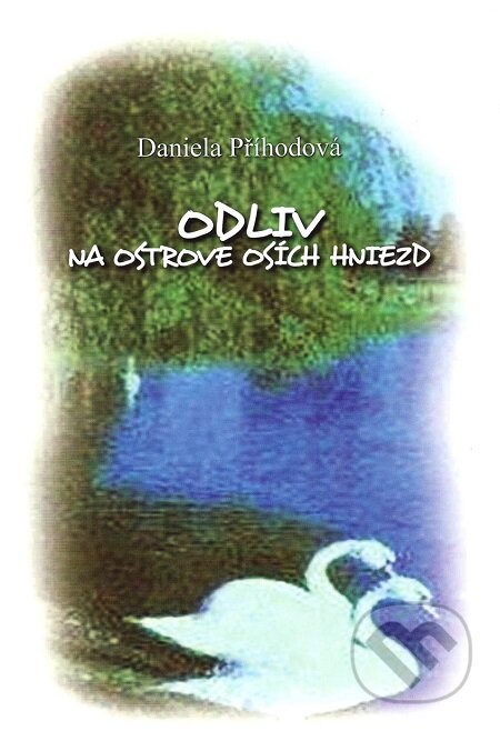 E-kniha: Odliv na ostrove osích hniezd (Daniela Příhodová). Vydavateľstvo Spolku slovenských spisovateľov, 2010 E-kniha: Odliv na ostrove osích hniezd (Daniela Příhodová). Vydavateľstvo Spolku slovenských spisovateľov, 2010