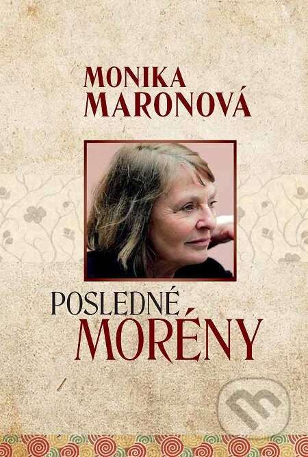 Posledné morény - Monika Maronová, Vydavateľstvo Spolku slovenských spisovateľov, 2013